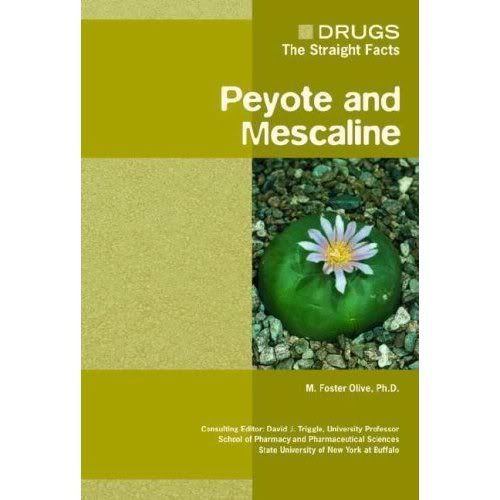 M  Foster Olive, PhD   Drugs The Straight Facts, Peyote and Mescaline [1 ebook   pdf] preview 0